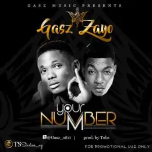 Gasz - “Your Number”  (ft. Zayo)